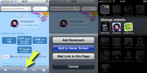 1. Click bookmark icon in Safari broswer, 2. choose "Add to Home Screen", 3. open Gbanga directly from your home screen